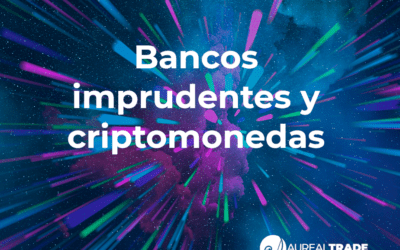 Bancos imprudentes y criptomonedas