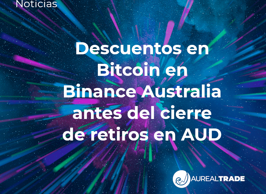 Descuentos en Bitcoin en Binance Australia antes del cierre de retiros en AUD